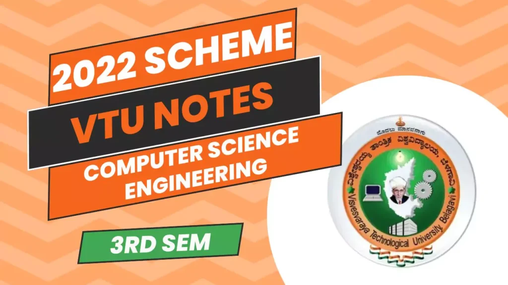 image of COMPUTER SCIENCE ENGINEERING 3RD SEM 2022 SCHEME VTU NOTES