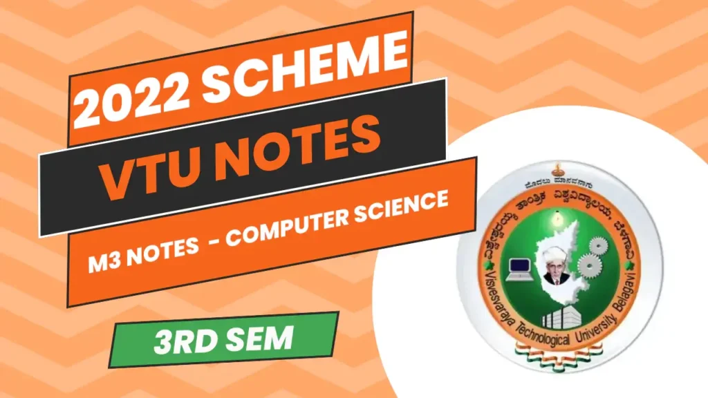 M3 NOTES VTU 2022 SCHEME - COMPUTER SCIENCE